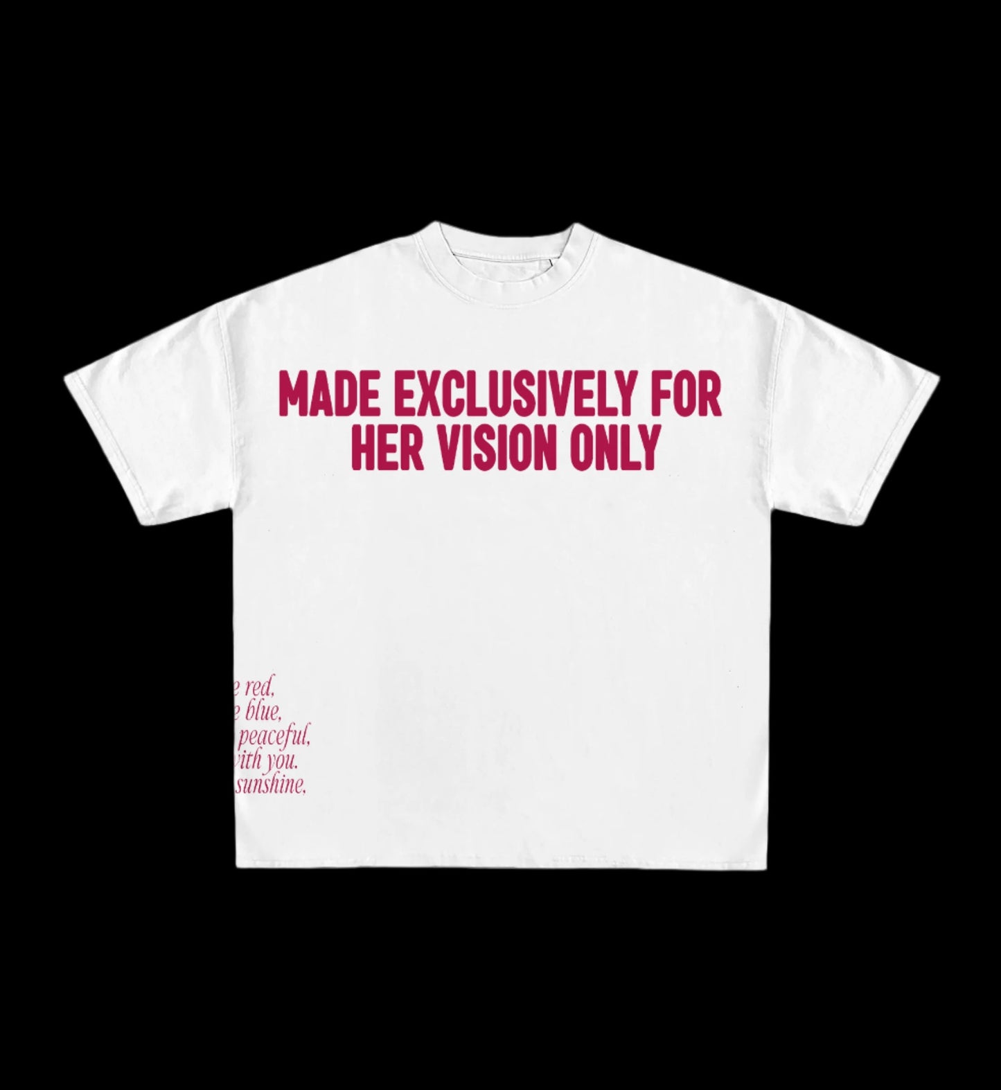 Made Exclusively For Her Vision Only